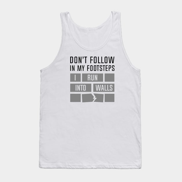 I Run Into Walls Tank Top by LuckyFoxDesigns